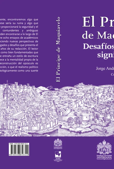 El principe de Maquiavelo: Desafíos, legado y significados El principe de Maquiavelo: Desafíos, legado y significados